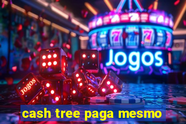 cash tree paga mesmo